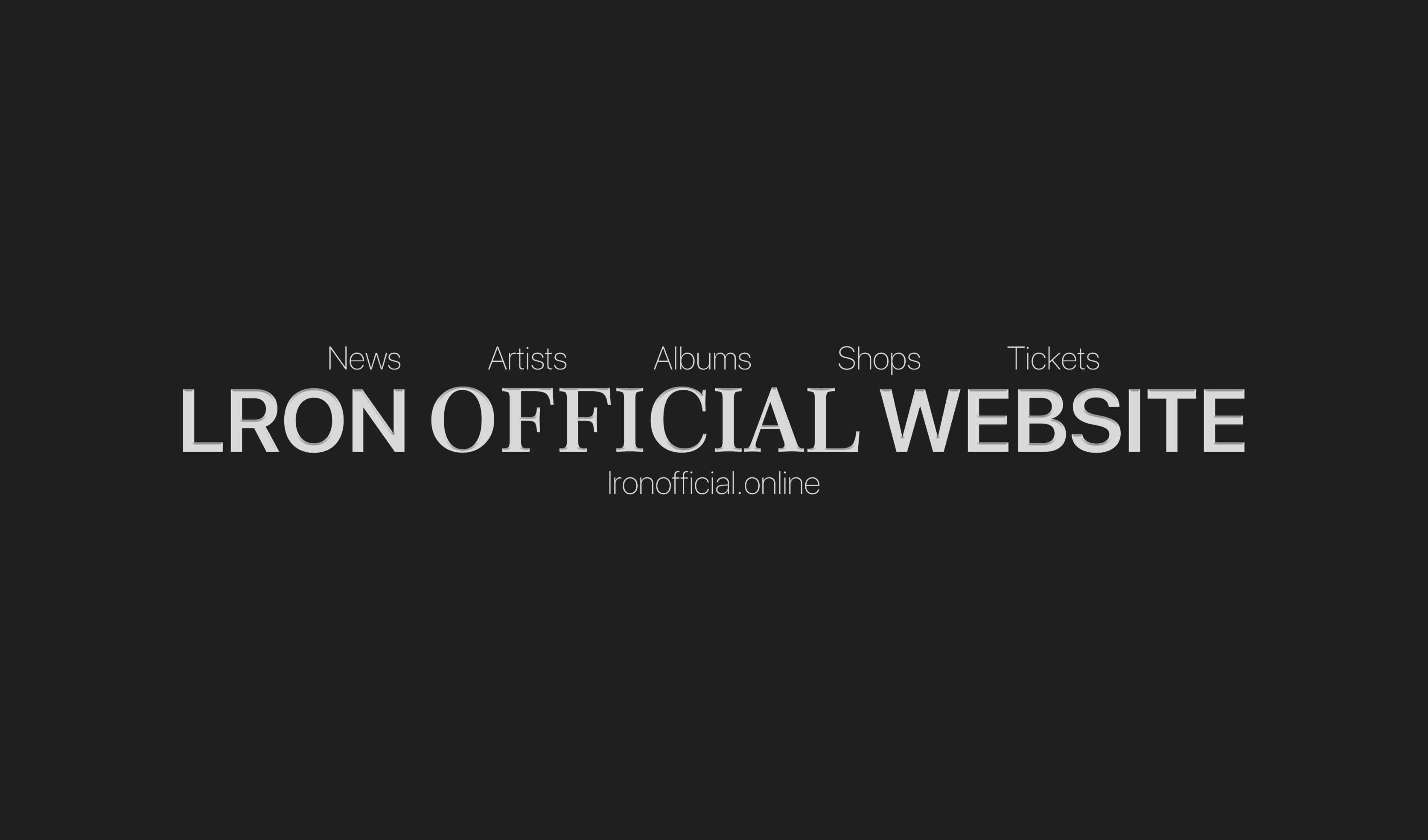 LRON ENTERTAINMENT Launches Official Global Website to Connect Fans Worldwide